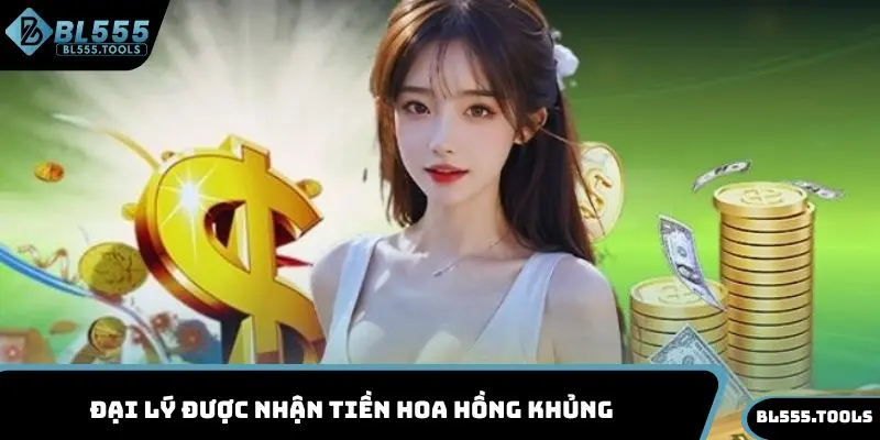 Đại Lý BL555 Nhận Ngay Hoa Hồng Khủng Đến 60% 3 Đại lý được nhận tiền hoa hồng khủng