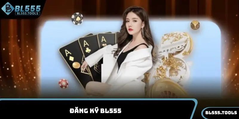 Đăng ký BL555