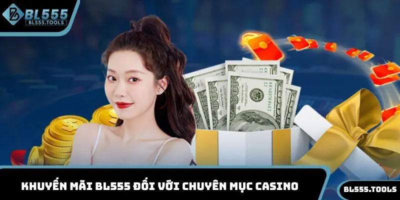 Khuyến mãi BL555 đối với chuyên mục casino