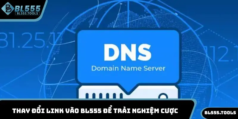 Link Vào BL555 Bị Chặn: Cách Khắc Phục Hiệu Quả, Nhanh Chóng 3 Thay đổi link vào BL555 để trải nghiệm cược