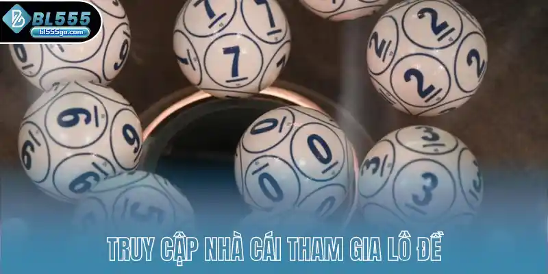 Mẹo Xổ Số Lô Đề BL555 4 truy-cap-nha-cai-tham-gia-lo-de